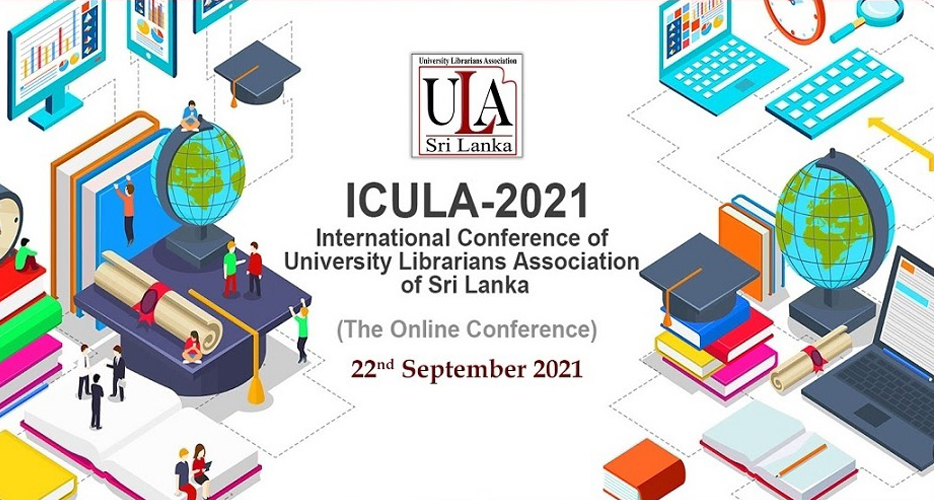 11th International Conference of University Librarians Association of Sri Lanka (ICULA 2021) 